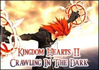Kingdom Hearts 2 / II - Crawling in the Dark - Kingdom Hearts AMV by TBAOTGM
